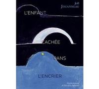 L'enfant cachée dans l'encrier Joël Jouanneau (Auteur), Marion Kadi (Illustration)