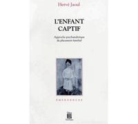 L'Enfant captif - approche psychanalytique du placement familial - Hervé Jaoul - Universitaires Eds - Livre