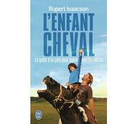 L'enfant Cheval - La Quête D'un Père Aux Confins Du Monde Pour Guérir Son Fils Autiste