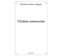 L'Enfant communiste - Gérard Sènes - Edilivre-Aparis - broché - Roman