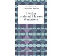 L'enfant confronté à la mort d'un parent Patrick Ben Soussan (Auteur)