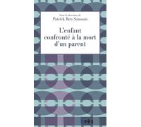 L'enfant confronté à la mort d'un parent - Patrick Ben Soussan - Eres - broché - Essai