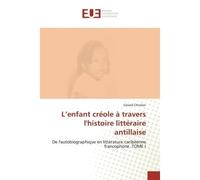 L'enfant creole a travers l'histoire litteraire antillaise Risques et chances de l'integration de l'ethique dans la gestion des entreprises d'etat en Afrique - Gérard Christon - Universitaires Europee