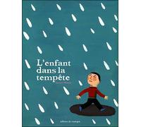 L'enfant dans la tempête - Laurent Moreau - Rouergue - broché - Album jeunesse dès 3 ans