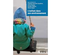 L'enfant dans son environnement Anne Dupuy (Auteur), Marie Dajon (Auteur), Estelle Gallant (Auteur), Chantal Zaouche Gaudron (Auteur)