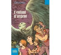 Cliff McNish – L'enfant d'argent – Tome 1 – Roman adolescent dès 13 ans – Poche