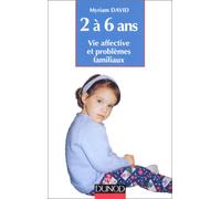 L'enfant de 2 à 6 ans : Vie affective et problèmes familiaux