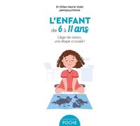 L'enfant de 6 à 11 ans L'âge de raison, une étape cruciale - Gilles-Marie Valet - Larousse - Poche - Essai