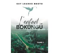 L'enfant de Bokungu Tome I - Guy Loando Mboyo - Baudelaire - broché - Témoignage