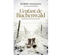 L'enfant de Buchenwald - 1945, une vie à construire: " Une facette méconnue mais essentielle des récits de survivants " (Kirkus Reviews)