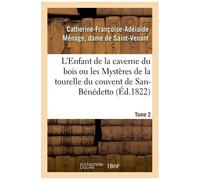 L'enfant De La Caverne Du Bois Ou Les Mystères De La Tourelle Du Couvent De San-Bénédetto