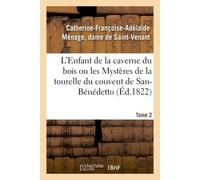L'Enfant de la caverne du bois ou les Mystères de la tourelle du couvent de San-Bénédetto - De Saint-Venant-C-F-A - Hachette Bnf - broché - Livre
