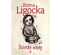 L'enfant de la guerre - Roma Ligocka (Buch auf Polnisch)