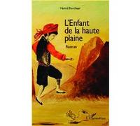 L'Enfant de la haute plaine Roman - Hamid Benchaar - L'harmattan - broché - Livre