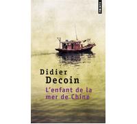 L'Enfant de la mer de Chine - Didier Decoin - Points - Poche - Roman