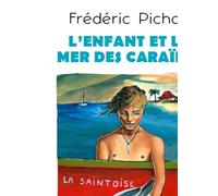 L'enfant de la mer des Caraïbes - Frédéric Pichon - Caraibeditions - broché - Roman junior dès 9 ans