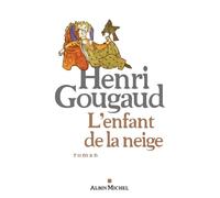 L'enfant De La Neige – Les Éditions Albin Michel