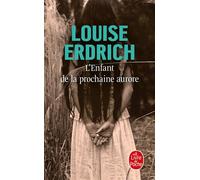 L'Enfant de la prochaine aurore - Louise Erdrich - Lgf - Poche - Roman