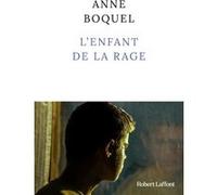 Anne Boquel – L'enfant de la rage – Rentrée littéraire janvier 2024 – Roman – Broché