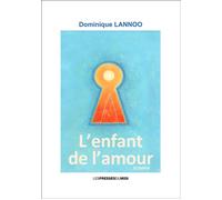 L'enfant de l'amour - Dominique Lannoo - Presses Du Midi - broché - Roman