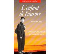 L'Enfant de l'aurore : Correspondance de Marcel Van