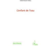 Gabriel Kuitche Fonkou – L'enfant de l'eau – Roman – Broché