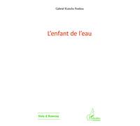 L'enfant de l'eau - Gabriel Kuitche Fonkou - L'harmattan - broché - Roman