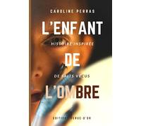 L'enfant de l'ombre : Histoire inspirée de faits vécus