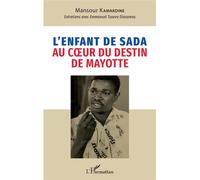 L'enfant de Sada au coeur du destin de Mayotte - Mansour Kamardine - L'harmattan - broché - Essai