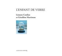 Léonore Confino, Géraldine Martineau – L'Enfant de verre – Théâtre – Broché