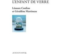 L'Enfant de verre Léonore Confino (Auteur), Géraldine Martineau (Auteur)