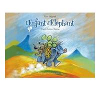 L'Enfant d'Éléphant Yann Dégruel (Auteur), Rudyard Kipling (Auteur)