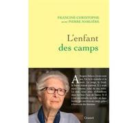 L'enfant des camps Francine Christophe (Auteur), Pierre Marlière (Auteur)