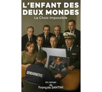 L'enfant des deux mondes: Le choix impossible