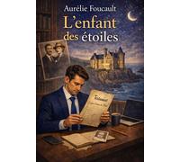 L'Enfant des étoiles - Aurélie Foucault - Librinova - broché - Roman