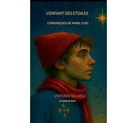 L'enfant des étoiles- chroniques de mars 6 2100: Le conte du futur