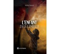 L'enfant des limbes - Michel Benoît - Le Lys Bleu - broché - Roman