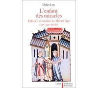 L'Enfant des miracles: Enfances et familles au Moyen Âge (XIIe-XIIIe siècles)