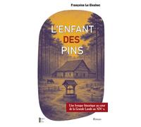 L'enfant des pins: Une fresque historique au coeur de la Grande Lande au XIXe s.