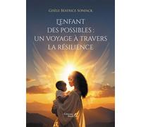 L'enfant des possibles : un voyage à travers la résilience - Gisèle Béatrice Sonfack - Baudelaire - broché - Témoignage