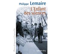 L'enfant des silences - Philippe Lemaire - Calmann-Levy - broché - Roman