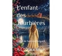 L'enfant des Tourbières: Conte de Noël en Périgord