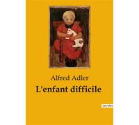 L'enfant difficile 87 - Alfred Adler - Shs Editions - broché - Essai