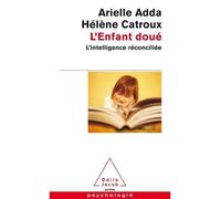 L'Enfant doué L'intelligence réconciliée - Arielle Adda - Odile Jacob - Poche - Livre