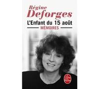 L'Enfant du 15 août - Mémoires Régine Deforges (Auteur)
