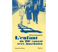 L'enfant du 20e convoi vers Auschwitz: Sauver les enfants