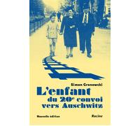L'enfant du 20e convoi vers Auschwitz Sauver les enfants - Simon Gronowski - Racine Eds - broché - Monographie