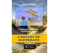 L'enfant du Blockhaus - Anne Noblot - Mondes Futuristes - broché - Roman junior