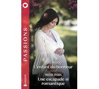 L'enfant du bonheur - Une escapade si romantique