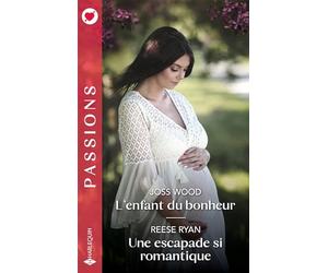 L'enfant du bonheur - Une escapade si romantique